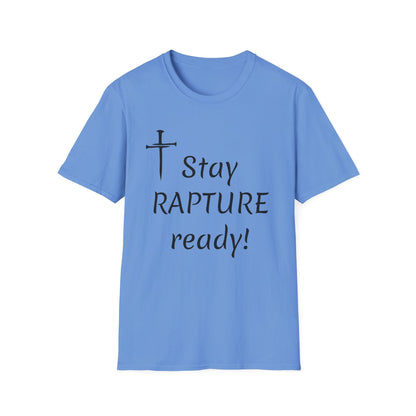 Stay Rapture Ready T-Shirt | Religious Faith Typography Tee