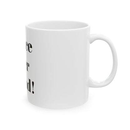 Grace over grind Ceramic Mug, (11oz, 15oz)