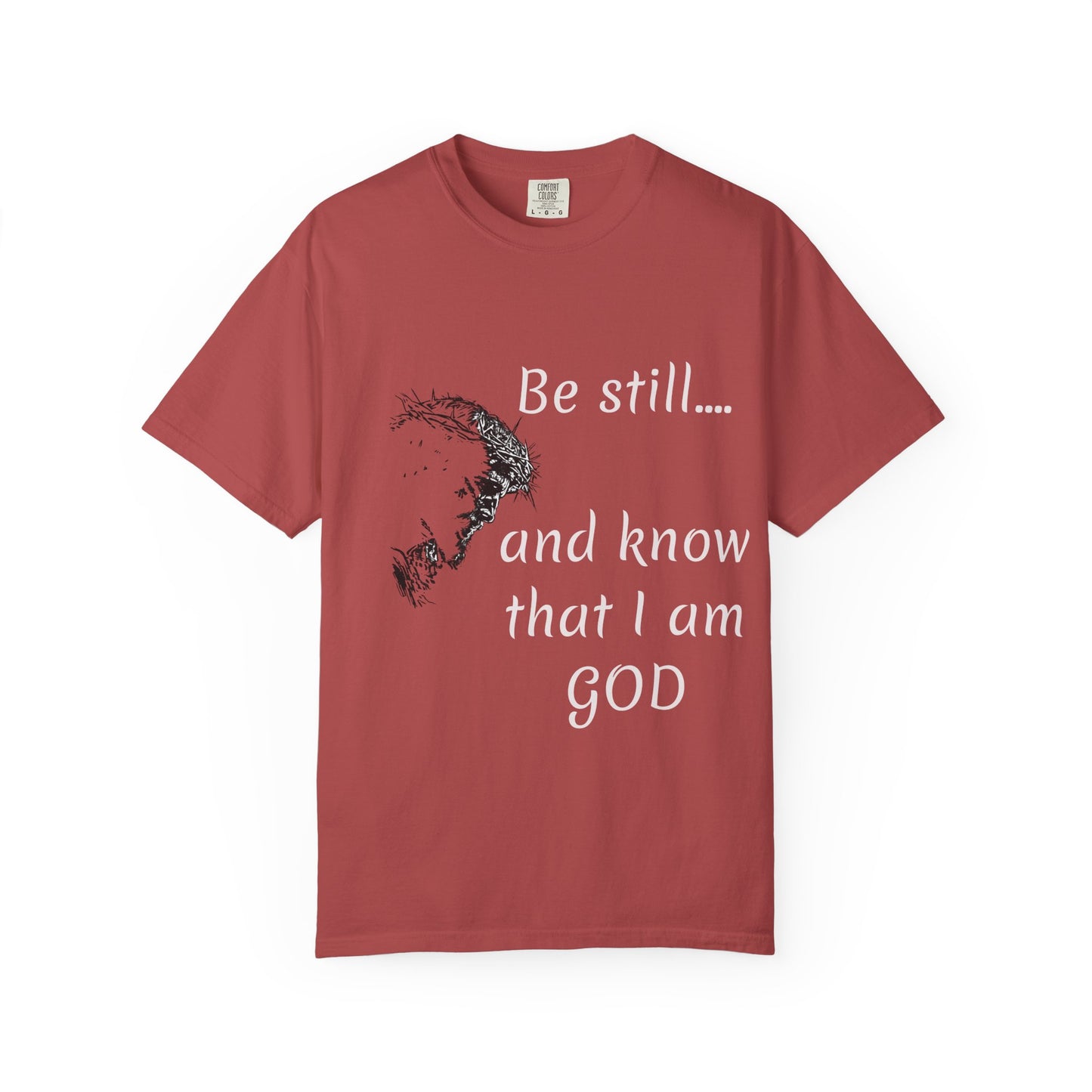 Be still and know that I am GOD | Christian Faith Prayer Tee