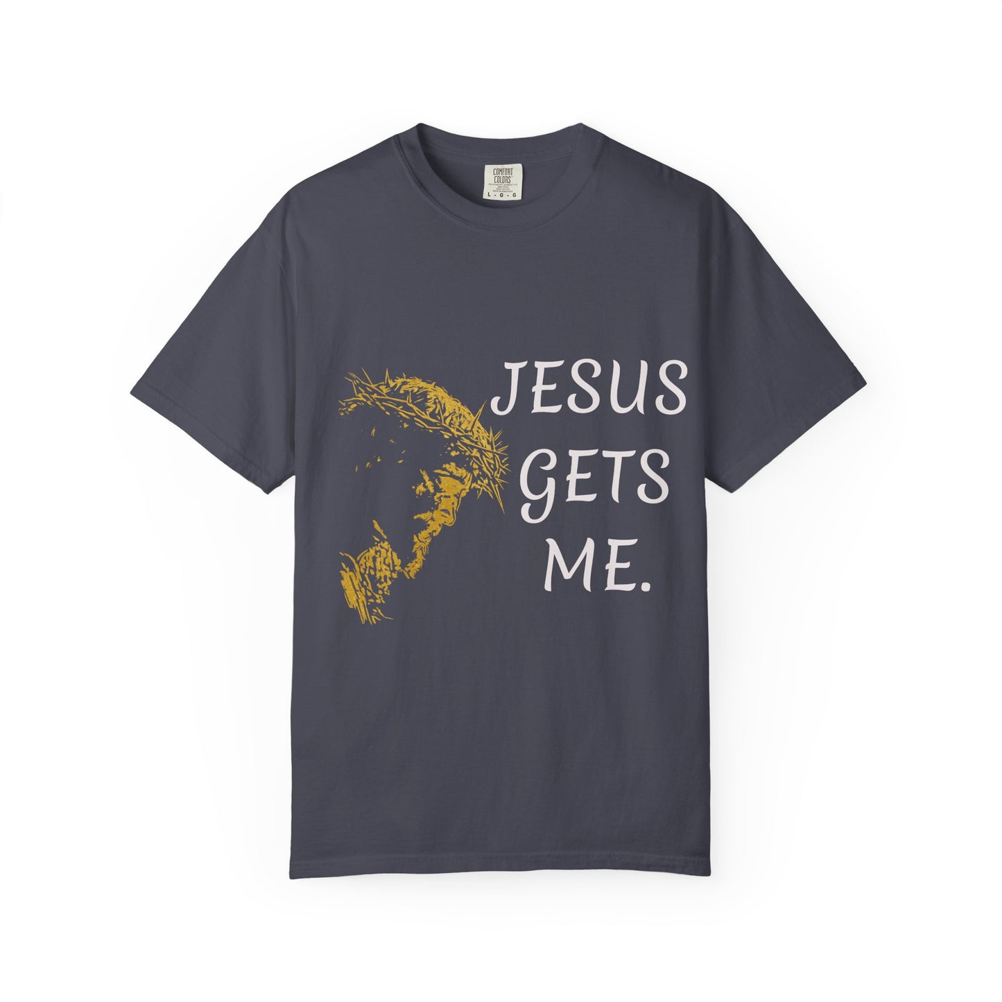 Jesus gets me  T-Shirt | Christian Faith Prayer Tee